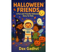 Halloween Friends: Halloween gift, A Fun and Friendly Halloween Story for Kids
