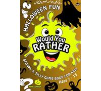 Halloween Fun Would You Rather Spooky & Silly Game Book for Kids Ages 7 - 13: Haunting & Hilarious 180+ Questions, 100+ Jokes and 10 Funny Activities for Game Nights, Vocation and Travel