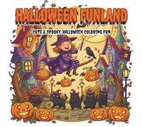 Halloween Funland: A Cute and Spooky Coloring Book for Kids Ages 4-8 with Pumpkins, Ghosts, Witches, and Silly Monsters