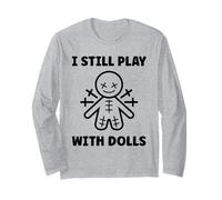 Halloween Funny Quote i Still Play with Dolls Voodoo Doll Manche Longue