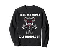 Halloween Funny Quote Tell me Who Voodoo Doll Sweatshirt