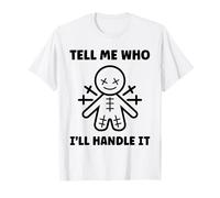 Halloween Funny Quote Tell me Who Voodoo Doll T-Shirt