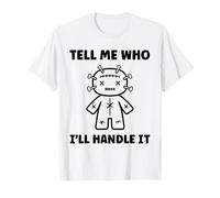 Halloween Funny Quote Tell me Who Voodoo Doll T-Shirt