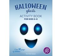 HALLOWEEN GHOSTS ACTIVITY BOOK for Kids 6-8: Spooky and Fun Activities | Puzzles, Coloring Activities & Games for Boys & Girls | Trick or Treat | ... for giveaway (Annual Celebrations Series)
