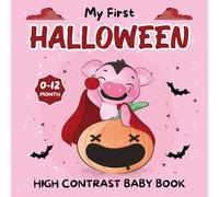 Halloween Gift For Baby Boy Girl 3 6 9 Months: My First Halloween, High Contrast Book For Newborns 0-12 Month: +99 Cute Black & White Pictures For New Infant With Ghosts, Pumpkins