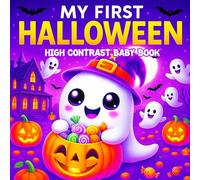 Halloween Gifts For Babies: My First Halloween High Contrast Baby Book: Super Cute and Giant Baby-friendly Halloween Characters Illustrations for Early Infant Development