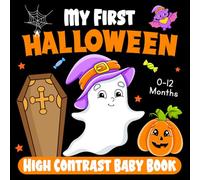 Halloween Gifts For Baby Boy Girl: My First Halloween High Contrast Baby Book For Newborns 0-12 Months: High-Contrast Spooky-Cute Images to Help Develop Baby’s Eyesight | Halloween Gifts for Baby.