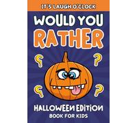 Halloween Gifts For Kids Boy, Girl: Would You Rather? Halloween Edition: +200 Hilarious, Cute, Funny Questions For Children, Teens 6-8, 8-12 For Endless Fun