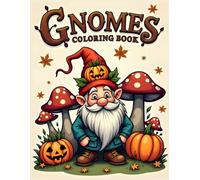 Halloween Gnome Coloring Book: Spooky Autumn Scenes with Pumpkins, Mushrooms Relaxing Fall Coloring Fun & Stress Relief
