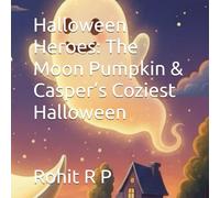 Halloween Heroes: The Moon Pumpkin & Casper’s Coziest Halloween