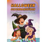 Halloween Hexenmaniküren und Süßes oder Saures: A hilarious horror story with a sweet surprise!