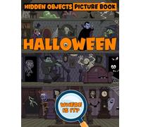 Halloween Hidden Objects Picture Book: Fun Search And Color Activity Pages With Hidden Objects For Boys Girls And Curious Minds