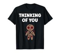 Halloween Horror Funny Quote Thinking of You Voodoo Doll T-Shirt