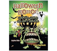 Halloween Horror! Ghoulish Ghosts And Gory Goblins Coloring Book