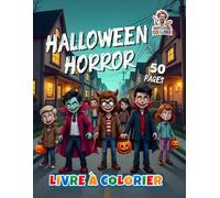 Halloween Horror - Livre de Coloriage: 50 illustrations détaillées à colorier avec des sorcières, fantômes, citrouilles et monstres