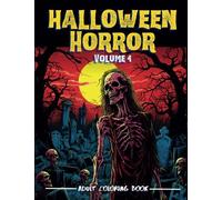 Halloween Horror Volume 4 - Adult Coloring Book: Adult activity book with Eerie Scenes & Creepy Creatures