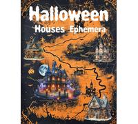 Halloween Houses Ephemera Book: High Quality Images Of Building, For Paper Crafts, Scrapbooking, Mixed Media, Junk Journals, Collage Art, Artist Trading Cards, and More.