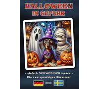 HALLOWEEN IN GEFAHR - Eine zweisprachige Abenteuergeschichte für Jung und Alt | Der einfache Weg, die schwedische Sprache zu lernen und den Wortschatz ... Buchkonzept: Deutsch - Schwedisch