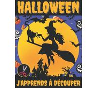 Halloween J'apprends à Découper: Livre d’activité pour apprendre à découper Halloween Livre de Coloriage pour Enfants