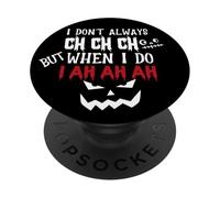 Halloween, Je ne Fais Pas Toujours du ch ch ch, mais Quand Je Le Fais, ah ah ah PopSockets PopGrip Adhésif
