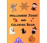 Halloween Jokes and Coloring Book: Spooky and Cute Halloween Fun that is Perfect for Kids Ages 4-10