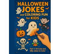 Halloween Jokes and Coloring Fun for Kids: Part 1 - 50 Cute and Silly Jokes to Color and Laugh!