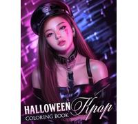 Halloween K-pop Coloring Book: Korean Pop Star Coloring Pages Featuring Creepy Cute Outfits, Pumpkin Scenes, Ghostly Looks, and Festive Fall Vibes