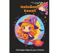 Halloween Kawaii - Coloriages Mignons pour Enfants: 50 dessins d’Halloween adorables à colorier - fantômes, citrouilles, chats et bonbons - Activité créative et amusante pour enfants dès 6 ans