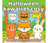Halloween kawaii et cosy - Livre de coloriage mignon pour enfants, ados et adultes : 50 pages amusantes et relaxantes, activité créative et cadeau ... noirs et chauves-souris - activité créative
