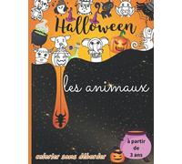 Halloween - les animaux - Colorier sans déborder à partir de 3 ans: Livre de coloriage avec des contours épais pour enfants, tout petits, garçons et ... trop mignons, Idée cadeau , Anti-stress