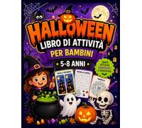 Halloween Libro di Attività per Bambini 5-8 Anni: Labirinti, Trova le Differenze, Puzzle Logici, Taglia e Incolla, Ricerca di Parole, Mandala e Giochi Educativi Divertenti