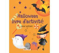 Halloween livre d'activités pour enfant à partir de 6 ans, Cahier d'activités pour fille ou garçon : Coloriage, Découpage, Marqueur de point, Dessin, ... 110 pages , avec une couverture brillante.