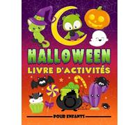 Halloween : Livre d'activités pour enfants: Un cahier d'exercices amusant pour les petits âgés de 3 à 10 ans avec des labyrinthes, des jeux pour ... cachés, des coloriages, des jeux de symmétrie