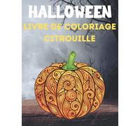 HALLOWEEN LIVRE DE COLORIAGE CITROUILLE: Un livre de coloriage adulte Halloween génial avec des animaux mignons, des citrouilles, de belles fleurs et ... débutants! Pour les adultes et les jeunes !