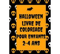 Halloween Livre De Coloriage Pour Enfants 2 -4 Ans: Livre de coloriage Halloween pour enfants, garçons, filles, Cadeau pour Enfants