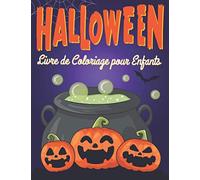 Halloween Livre de Coloriage pour Enfants: Coloriages amusants et magnifiques pour les enfants de 4 à 8 ans (sorcières, citrouilles, chauves-souris, ... pendant la fête d'Halloween pour les enfants