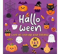 Halloween Livre De Coloriage Pour Enfants De 1 à 3 Ans: Pages à colorier simples et faciles sur le thème d'Halloween remplies de citrouilles, ... les tout-petit, les enfants d'âge préscolaire