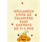 Halloween Livre de Coloriage Pour Enfants De 3-5 ans: Livre de coloriage Halloween pour enfants, garçons, filles, Cadeau pour Enfants