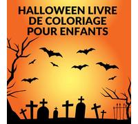 Halloween Livre de coloriage pour enfants: Illustrations mignones pour les petits 3 à 10 ans
