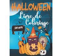 Halloween Livre de Coloriage pour Enfants: Livre de Coloriage d'Halloween pour Enfants 4-8 Ans, Pages à colorier d'Halloween amusantes et faciles pour ... maison chassée, et de bien d'autres choses