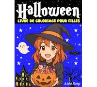 Halloween - Livre de coloriage pour filles: 50 illustrations à colorier en style anime sur les moments de préparation d’Halloween | Traits bold and easy pour la détente et la pleine conscience
