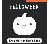 Halloween. Livre Noir et Blanc Bébé: Mon Premier Livre à Haut Contraste