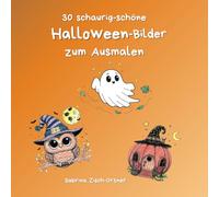 Halloween Malbuch: 30 gruselig-schöne Motive zum Ausmalen: Für Kinder und Erwachsene | Kürbisse, Geister, Hexen, Fledermäuse & mehr | Perfekt für die Halloween-Zeit