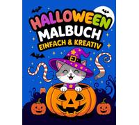 Halloween Malbuch: mit 50 einfachen und niedlichen Ausmalbildern von Geistern, Monstern und Hexen für kreativen Malspaß für Vorschulkinder und Kleinkinder
