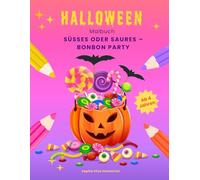 Halloween-Malbuch: Süßes oder Saures - Bonbon Party: 30 süß-saure Halloween-Motive zum Ausmalen für Kinder ab 4 Jahren
