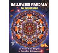 Halloween Mandala Coloring Book: 35 Spooky & Fun Designs for Stress Relief, Relaxation & Mindful Creativity: Featuring Pumpkins, Ghosts, Bats, ... Coloring Book for Relaxation & Mindfulness