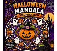Halloween Mandala Coloring Book: 40 Spooky & Fun Mandala Designs for Kids, Teens & Adults