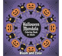 Halloween Mandala Coloring Book for Adults: Spooky and Beautiful Halloween Patterns with Bats, Pumpkins, Skeletons & Haunted Designs - A Perfect Fall Gift