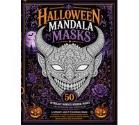 Halloween masks Mandalas Patterns Adult Coloring Book: A Spooky Adult Coloring Book Featuring 50 Intricate Horned Horror Masks with Gothic, Floral, ... Designs for Relaxation and Stress Relief