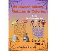 Halloween Mazes, Quizzes and Coloring Book for Kids Ages 4-8: Fun and Spooky Mazes, Pumpkins, Ghosts, Witches, and More Halloween Activities for Boys and Girls!